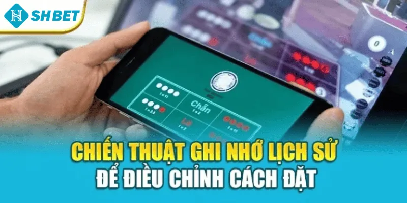 Chiến thuật ghi nhớ lịch sử để điều chỉnh cách đặt