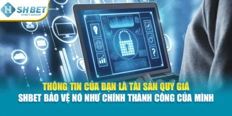 Thông tin của bạn là tài sản quý giá – Shbet bảo vệ nó như chính thành công của mình